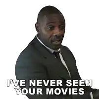 a man in a suit and tie with the words i 've never seen your movies