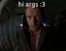 a close up of a man 's face with the words hi args : 3 above him