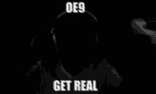 Oe9 Get Real GIF - Oe9 Get Real Kellar GIFs