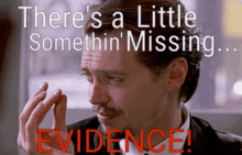 Evidence Theres A Little Something Missing GIF - Evidence Theres A Little Something Missing GIFs