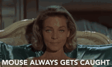 Mouse Always Gets Caught Lauren Bacall GIF - Mouse Always Gets Caught Lauren Bacall Harper GIFs