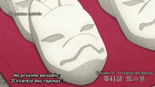 three white masks are sitting on a red cloth with the words no proximo episodio o vilarejo das raposas