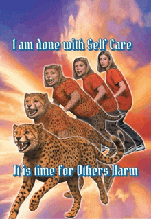 a poster that says " i am done with self care " on it