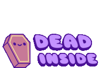 Dead Im Done Sticker - Dead Im Done Im Dead Stickers
