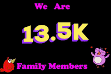 a black background with a frog and an owl says we are 13.5k family members