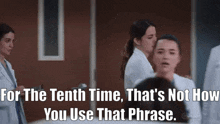 Greys Anatomy Monica Beltran GIF - Greys Anatomy Monica Beltran For The Tenth Time Thats Now How You Use That Phrase GIFs