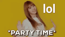 Lol Party Time GIF