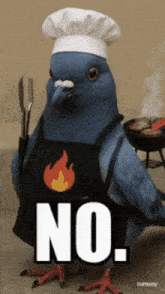 a pigeon wearing a chef 's hat and apron is holding a spatula and says no