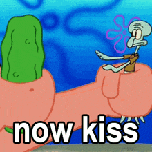 a cartoon of squidward sitting on patrick 's finger with the words now kiss above him