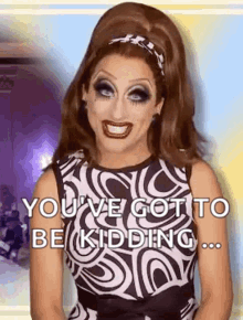Bianca Bianca Del Rio GIF - Bianca Bianca Del Rio Youve Got To Be Kidding GIFs