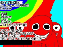a cartoon character with a rainbow in the background says hey there i 'm the cool kiddd are you