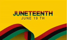 a yellow background with a red , green , and black ribbon on it for juneteenth .