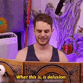 a man in a tank top is reading a book with the words what this is is delusion below him