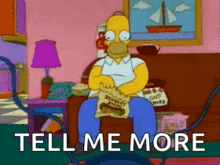 Tell Me More Homer GIF - Tell Me More Homer Simpson GIFs