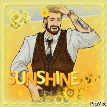 a man with a beard wearing a vest and tie is surrounded by sunflowers and the words sunshine