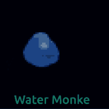 a pixel art drawing of a blue monster with the words water monke below it