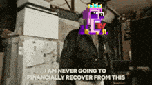 a man in a black jacket with a pixelated face says i am never going to financially recover from this