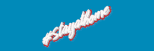 Stayathome Text GIF - Stayathome Text Animated GIFs