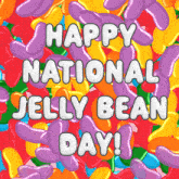 Happy National Jelly Bean Day Happy Jelly Bean Day GIF - Happy National Jelly Bean Day Happy Jelly Bean Day Jelly Bean Day GIFs