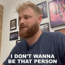 I Don'T Wanna Be That Person Grady Smith GIF - I Don'T Wanna Be That Person Grady Smith I Don'T Want To Act That Way GIFs