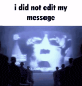 a group of people are standing in front of a screen that says i did not edit my message .