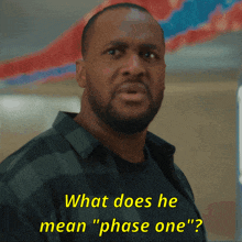a man is asking what does he mean phase one