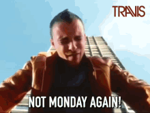 Travis Fran Healy GIF - Travis Fran Healy Not Monday Again GIFs