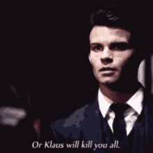 The Originals Elijah Mikaelson GIF - The Originals Elijah Mikaelson Klaus Will Kill You All GIFs