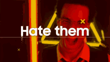 Hate Them Hate Them Hate Them GIF - Hate Them Hate Them Hate Them GIFs