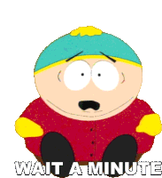 Wait A Minute Eric Cartman Sticker - Wait A Minute Eric Cartman South Park Stickers