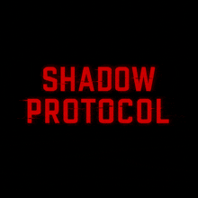 a black background with red letters that say shadow protocol