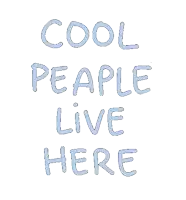 a poster that says cool people live here in blue letters
