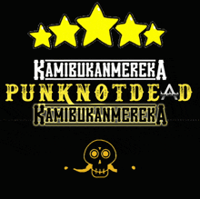 a black background with yellow stars and a skull that says kamibukanmereka punknotdead kamibukanmereka