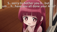 a girl with red hair says sorry to bother you b but um h have you all done your anki