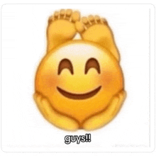 a smiley face with its feet up and the words `` guys ! ''
