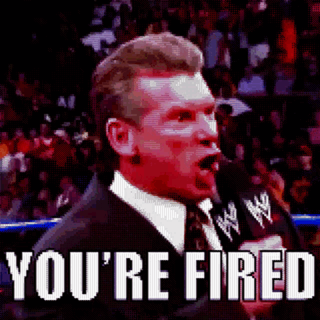 Youre Fired Vince Mc Mahon GIF - Youre Fired Vince Mc Mahon Wwe - Discover  & Share GIFs