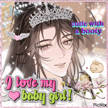 a picture of a girl with a tiara on her head and the words i love my baby girl