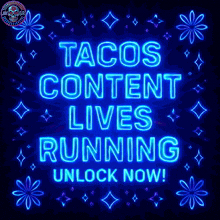 a sign that says tacos content lives running unlock now