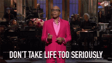 Dont Take Life Too Seriously Rupaul GIF