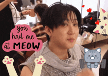a picture of a man with a speech bubble saying you had me at meow