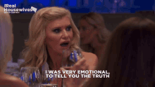 a woman says i was very emotional to tell you the truth on a real housewives show