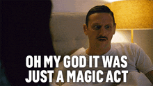 Oh My God It Was Just A Magic Act I Think You Should Leave With Tim Robinson GIF - Oh My God It Was Just A Magic Act I Think You Should Leave With Tim Robinson Wow It Was Just A Magic Trick GIFs