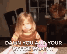 angry tantrum mad furious damn you and damn your office