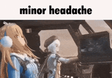 a cartoon of two dolls sitting in a car with the words minor headache .