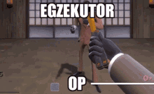 a video game scene with a hand holding a gun and the words egzekutor op on the bottom