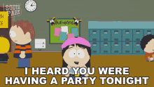 I Heard You Were Having A Party Tonight Wendy Testaburger GIF - I Heard You Were Having A Party Tonight Wendy Testaburger South Park GIFs