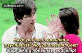 Have You Ever Consulted Apsychiatrist? No, You Need It, Geet!Stop Talking Nonsense, And Jump!.Gif GIF - Have You Ever Consulted Apsychiatrist? No You Need It Geet!Stop Talking Nonsense GIFs