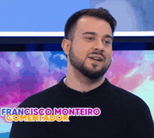 a man with a beard and the name francisco monteiro