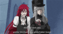 two anime characters are standing next to each other with the words michael and cass as grelle and undertaker