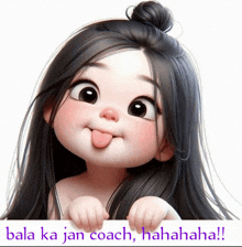 a cartoon girl sticking her tongue out with the words bala ka jan coach ,  hahaha !